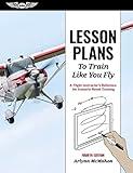 Lesson Plans to Train Like You Fly: A Flight Instructor's Reference for Scenario-Based Training