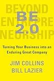 BE 2.0 (Beyond Entrepreneurship 2.0): Turning Your Business into an Enduring Great Company