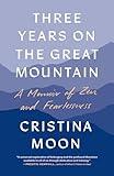 Three Years on the Great Mountain: A Memoir of Zen and Fearlessness