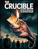 The Crucible: A Play in Four Acts