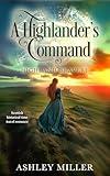 A Highlander's Command: A Scottish Time Travel Romance Series (Highland Bravery Book 1)