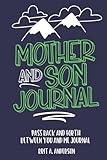 Mother and Son Journal: Mom and Son Journals for Teenage Boys, Mommy and Me Journal For Boys, Mother Son Journal Pass Back and Fourth, Between You and Me Journal