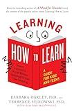 Learning How to Learn: How to Succeed in School Without Spending All Your Time Studying; A Guide for Kids and Teens