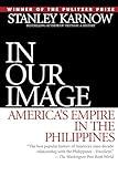 In Our Image: America's Empire in the Philippines