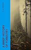 A Brief History of Forestry: In Europe, the United States and Other Countries