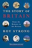 The Story of Britain: From the Romans to the Present