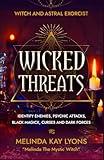 Wicked Threats: Identify Enemies, Psychic Attacks, Black Magick, Curses And Dark Forces