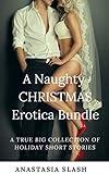 A NAUGHTY CHRISTMAS EROTICA BUNDLE: A TRUE BIG COLLECTION OF HOLIDAY SHORT STORIES