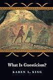 What Is Gnosticism?