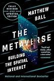 The Metaverse: Fully Revised and Updated Edition: Building the Spatial Internet