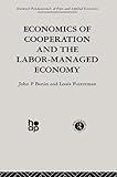 Economics of Cooperation and the Labor-Managed Economy (Fundamentals of Pure and Applied Economics: Economic Systems & Comparative Economics I, 2)