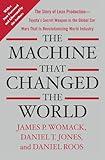 The Machine That Changed the World: The Story of Lean Production-- Toyota's Secret Weapon in the Global Car Wars That Is Now Revolutionizing World Industry