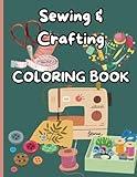 Sewing & Crafting Coloring Book for Kids: Explore the Art of Crafting and Sewing Through Color!