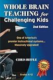 Whole Brain Teaching for Challenging Kids: 2nd Edition: (and the rest of your class, too!)