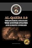 Al-Qaeda 2.0: The Upcoming Attack on the United States and Europe Unveiled (Understanding Global Jihad)