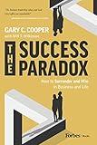 The Success Paradox: How to Surrender & Win in Business and in Life