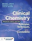 Clinical Chemistry: Principles, Techniques, and Correlations, Enhanced Edition: Principles, Techniques, and Correlations, Enhanced Edition