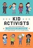 Kid Activists: True Tales of Childhood from Champions of Change (Kid Legends)