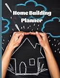 Home Building Planner: | A Comprehensive Guide to Planning, Constructing, and Maintaining Your Dream Home| Organizer with Project Tracking and Budget Management |