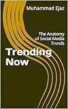 Trending Now: The Anatomy of Social Media Trends