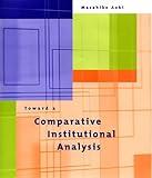 Toward a Comparative Institutional Analysis