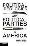 Political Ideologies and Political Parties in America (Cambridge Studies in Public Opinion and Political Psychology)