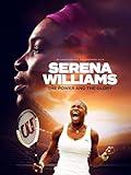 Serena Williams: The Power and The Glory
