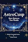 AstroCusp :: Born between two worlds