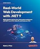 Real-World Web Development with .NET 9: Build websites and services using mature and proven ASP.NET Core MVC, Web API, and Umbraco CMS