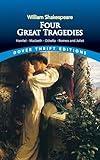 Four Great Tragedies: Hamlet, Macbeth, Othello, and Romeo and Juliet (Dover Thrift Editions: Plays)