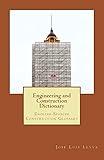 Engineering and Construction Dictionary: English-Spanish Construction Glossary