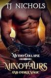 Minotaurs and other Magic: mm monster romance (Mytho Collapse Book 1)