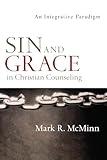 Sin and Grace in Christian Counseling: An Integrative Paradigm (Christian Association for Psychological Studies Books)