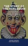 The Story of The Harlequin: A Chronicle of Sinister Encounters, Unknown Visitors, and corresponding Occult Unexplained Mysteries