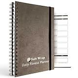 SaltWrap Daily Fitness Planner – Workout Planner & Log Book – Exercise Gym Notebook – Wellness, Health, Nutrition, and Food Plan Tracker – Weight Loss Goal Tracking (Daily + Weekly)