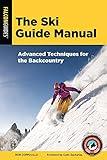 The Ski Guide Manual: Advanced Techniques for the Backcountry (Manuals Series)