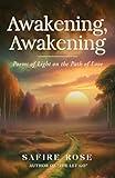 Awakening, Awakening: Poems of Light on the Path of Love