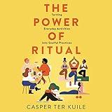 The Power of Ritual: Turning Everyday Activities into Soulful Practices