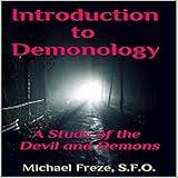 Introduction to Demonology: A Study of the Devil and Demons