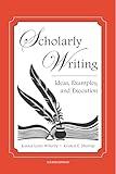 Scholarly Writing: Ideas, Examples, and Execution