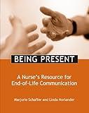 Being Present: A Nurse's Resource for End-of-life Communication
