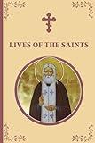 Lives of the Saints: An Introduction to Famous Orthodox Christian Saints