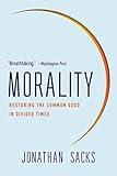 Morality: Restoring the Common Good in Divided Times