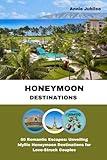 HONEYMOON DESTINATIONS: 50 Romantic Escapes: Unveiling Idyllic Honeymoon Destinations for Love-Struck Couples (Travel O’Clock)