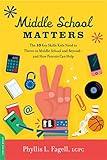 Middle School Matters: The 10 Key Skills Kids Need to Thrive in Middle School and Beyond--and How Parents Can Help