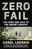 Zero Fail: The Rise and Fall of the Secret Service