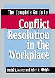 The Complete Guide to Conflict Resolution in the Workplace