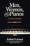 Men, Women and Pianos: A Social History (Dover Books On Music: History)