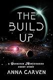 The Build Up: A Darkstar Mercenaries Short Story (Darkstar Mercenaries and Dark Planet Warriors Short Stories)