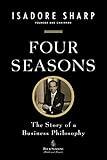 Four Seasons: The Story of a Business Philosophy